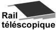 Rail téléscopique