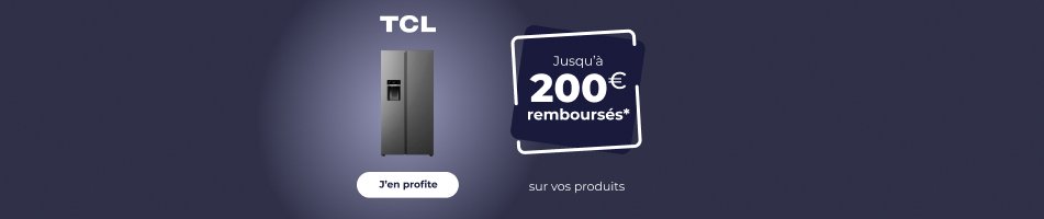 Au plus près des exploits, jusqu'à 200? remboursés sur vos produits TCL